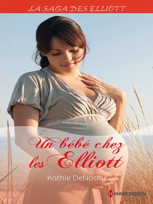 cover image of Un bébé chez les Elliott (Saga)